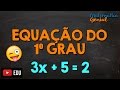 Resolvendo Equações do Primeiro Grau