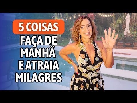 5 Coisas Que Você Precisa Fazer de Manhã Para Atrair Milagres