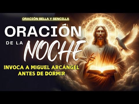 💖Invoca a Miguel Arcángel antes de Dormir y observa lo que pasa! | Oración Bella y Sencilla