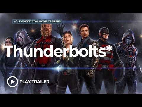 Thunderbolts* (2025) | Hollywood.com Movie Trailers