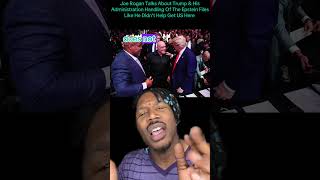 Joe Rogan Talks About Trump & His Handling Of The Epstein Files Like He Didn’t Help Get Us Here