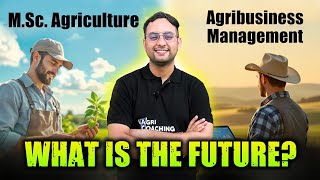 M.Sc Agriculture  Agribusiness Management  What Is The Future ?