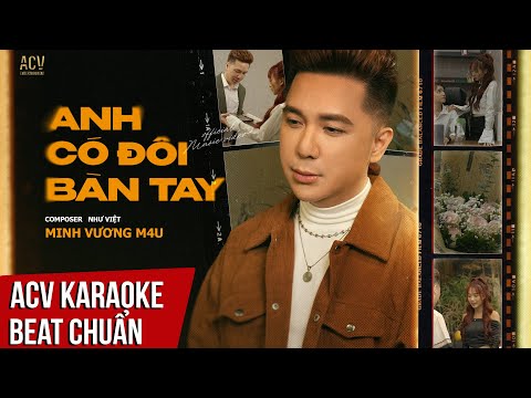 Karaoke | Anh Có Đôi Bàn Tay – Minh Vương M4U | Beat Tone Nam Chuẩn