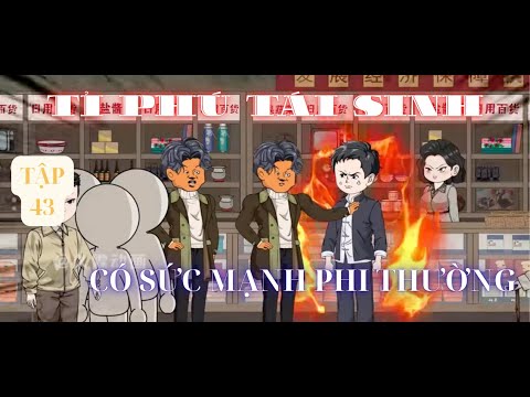 Tập 43 | Tỉ Phú Triệu Bình An tái sinh có sức mạnh siêu phàm | Phim Vietsub hay