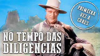 No Tempo das Diligências | Colorido | John Wayne | Filme de Faroeste | Dublado