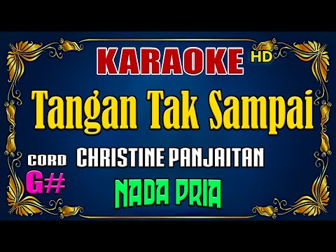 KARAOKE - Tangan Tak Sampai [ Christine Panjaitan ] Nada Pria