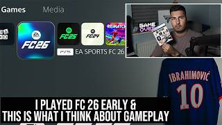 I PLAYED FC 26 EARLY! HERE IS MY THOUGHTS ON THE GAMEPLAY & NEW FEATURES! - EA FC 26
