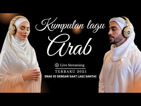 KUMPULAN LAGU ARAB TERBARU DAN VIRAL !! LAGU ARAB ENAK DI DENGAR,LAGU ARAB SANTAI DAN SEDIH