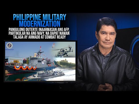 PRES. DUTERTE INAARMASAN ANG AFP, PARTIKULAR NA ANG NAVY
