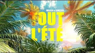 Mikado & Kamelon - Tout L'été (LYRICS VIDÉO)