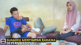 SUAMIKU MENYIMPAN RAHASIA DIPERNIKAHANKU, FILM INSPIRASI !!!