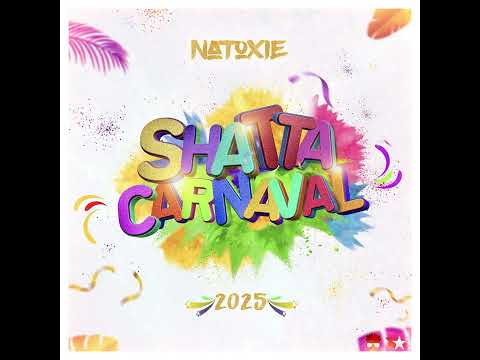 NATOXIE - SHATTA CARNAVAL 2025