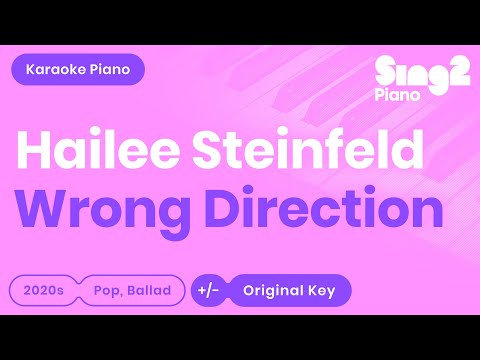 Hailee Steinfeld  – Wrong Direction (Karaoke Piano)