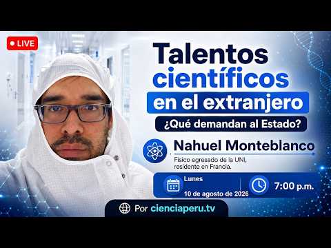 Científicos peruanos en el extranjero ¿Qué demandan al Estado? Nahuel Monteblanco, Fís. en Francia