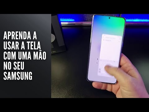 Aprenda a usar a tela com uma mão no seu Samsung