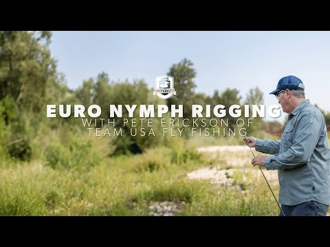 Loon University: Euro Nymph Rigging with Pete Erickson of Team USA Fly Fishing