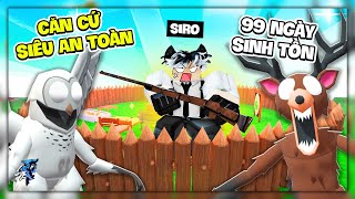 Siro 100 Ngày Sinh Tồn Trong Rừng Thành Công Xây Dựng Căn Cứ An Toàn Nhất 99 Night In The Forest