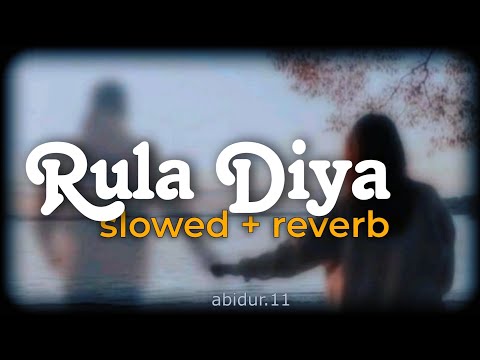 Rula Diya [Slowed + Reverb] Zack Knight | Simran Kaur | Viral Lofi 2025 | Tere Pyaar Ne Mujhe | Abid