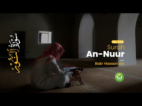 Tadabbur Surah An-Nuur (Cahaya) | Qari Bakr Hassan Isa Full Recitation