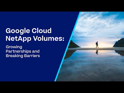 Growing partnerships and breaking barriers with Google NetApp Volumes