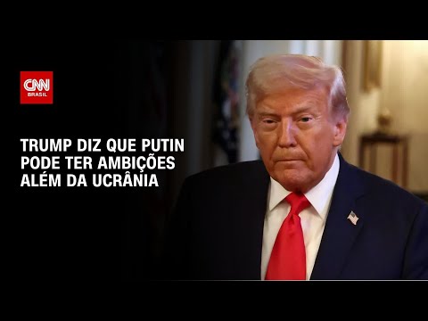 ​Putin pode ter ambições territoriais além da Ucrânia, afirma Trump | CNN 360°