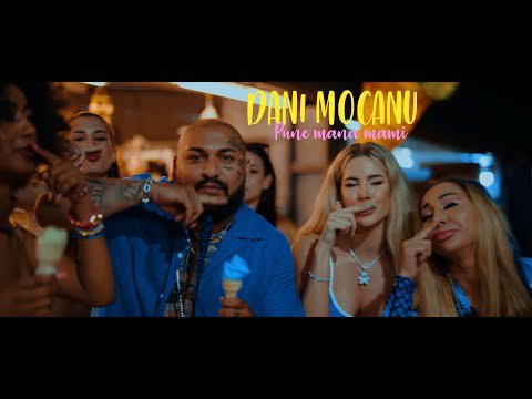 Dani Mocanu 🍦 Pune mana mami ✋Official Video