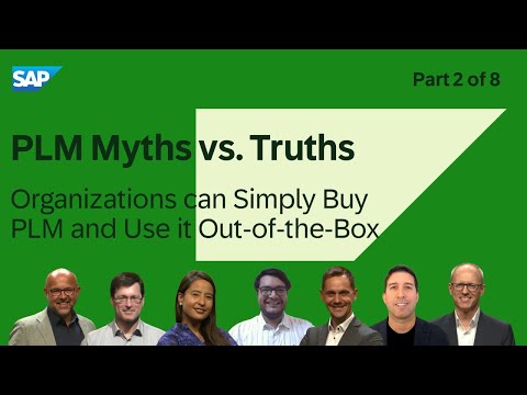 PLM Myths vs. Truths – Part 2 – Organizations can simply buy PLM software and use it out of the box