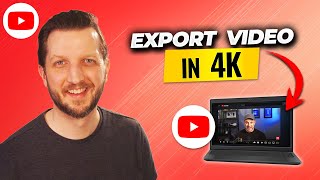 How to Export and Upload 4K Video to YouTube