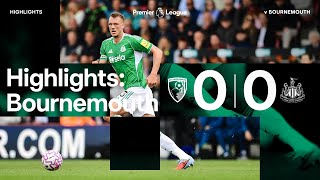 AFC Bournemouth 0 Newcastle United 0 | Premier League Highlights