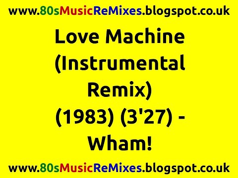 Love Machine (Instrumental Remix) - Wham! | 80s Club Mixes | 80s Club Music | 80s Dance Music