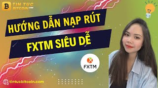 Hướng dẫn nạp rút siêu đơn giản để tham gia trading cùng TintucBitcoin