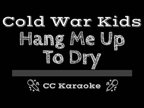 Cold War Kids • Hang Me Up To Dry (CC) [Karaoke Instrumental Lyrics]