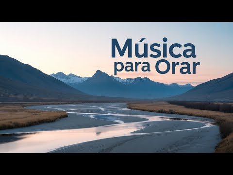 Música para Orar – Instrumental Cristiana para Oración y Paz Interior