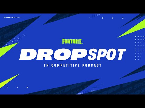 Drop Spot: Episode 7 | Fortnite Competitive Podcast