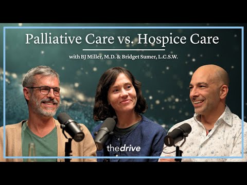 The Difference Between Palliative and Hospice Care | with BJ Miller, M.D. & Bridget Sumer, L.C.S.W.