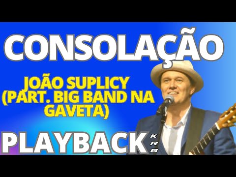 Consolação – João Suplicy (part. Big Band na Gaveta) – PLAYBACK KARAOKE DEMONSTRAÇÃO