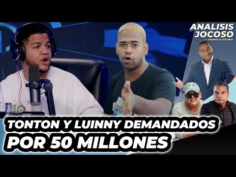 ANALISIS JOCOSO - TONTON Y LUINNY DEMANDADOS POR 50 MILLONES