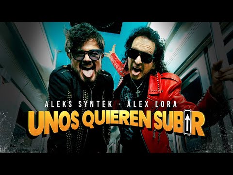 UNOS QUIEREN SUBIR (Video Oficial) - Aleks Syntek - Alex Lora *El Tri*