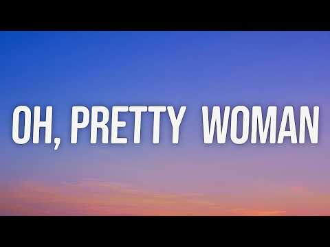 Roy Orbison - Oh, Pretty Woman (Lyrics)