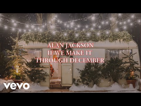 Alan Jackson - If We Make It Through December (Official Lyric Video)