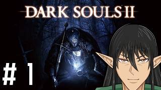 【初見】賛否別れる『DARK SOULS II』を自分で体験したい！Part1