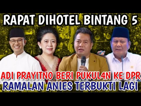PARAH,,, RAPAT DIHOTEL MEWAH,, ADI PRAYITNO BONGKAR BOBROK DPR !!