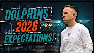 Miami Dolphins 2026 Expectations! What I Need To See!