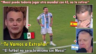 "ADIOS SANTIDAD" PERIODISTAS MEXICANOS Y DEL MUNDO EN LAGRIMAS tras RETIRO DE MESSI HOY