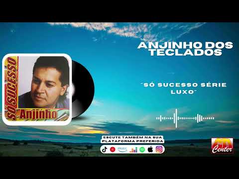 Anjinho dos Teclados - Só Sucesso Série Luxo