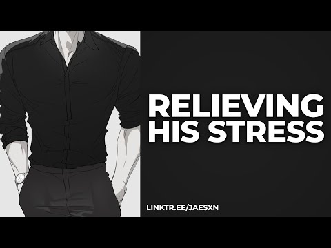 Spicy! "Relaxing" Your Pent Up Boyfriend After Work - BF ASMR [M4F]
