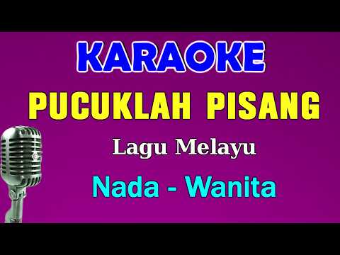 PUCUKLAH PISANG - Laila Hasyim | KARAOKE Nada Nada Wanita Cewek || Lagu Melayu