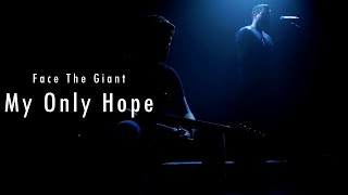 Face the Giant "My Only Hope" Official Music Video