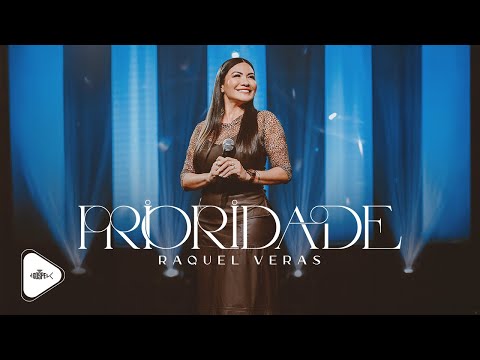Raquel Veras - Prioridade | Clipe Oficial