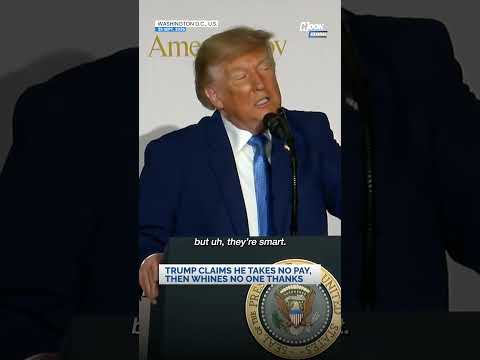 Trump claims he takes no presidential salary, then whines that nobody thanks him